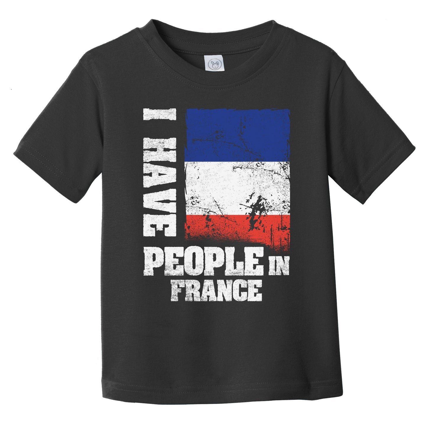 I Have People In France French Flag Infant Toddler T-Shirt