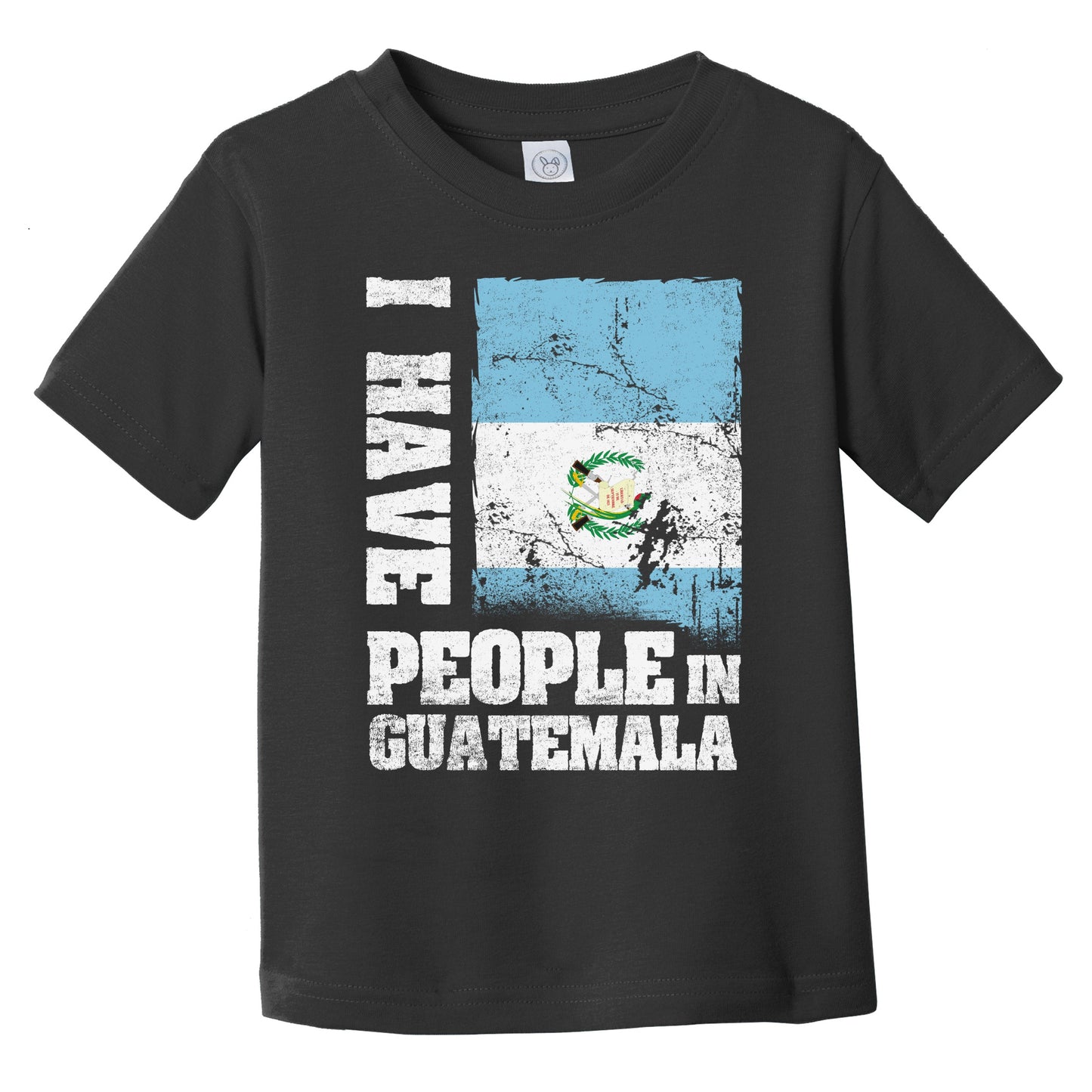 I Have People In Guatemala Guatemalan Flag Infant Toddler T-Shirt