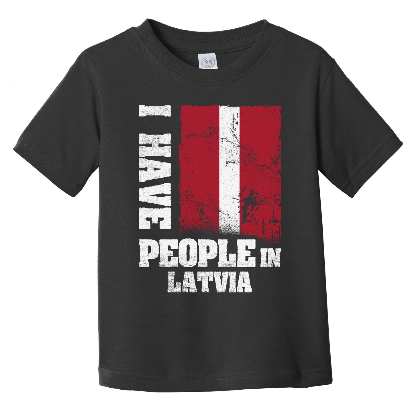 I Have People In Latvia Latvian Flag Infant Toddler T-Shirt