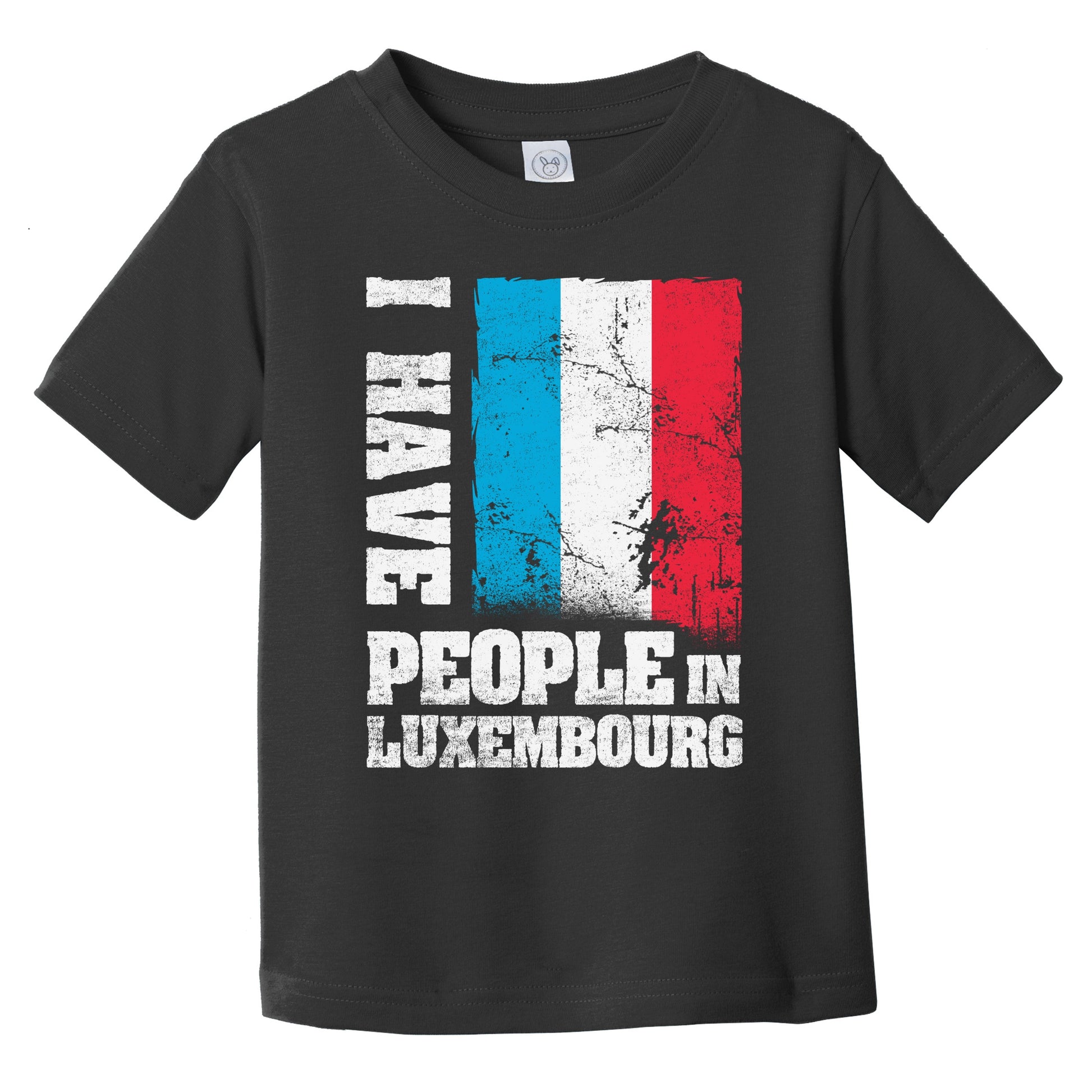 I Have People In Luxembourg Luxembourgish Flag Infant Toddler T-Shirt
