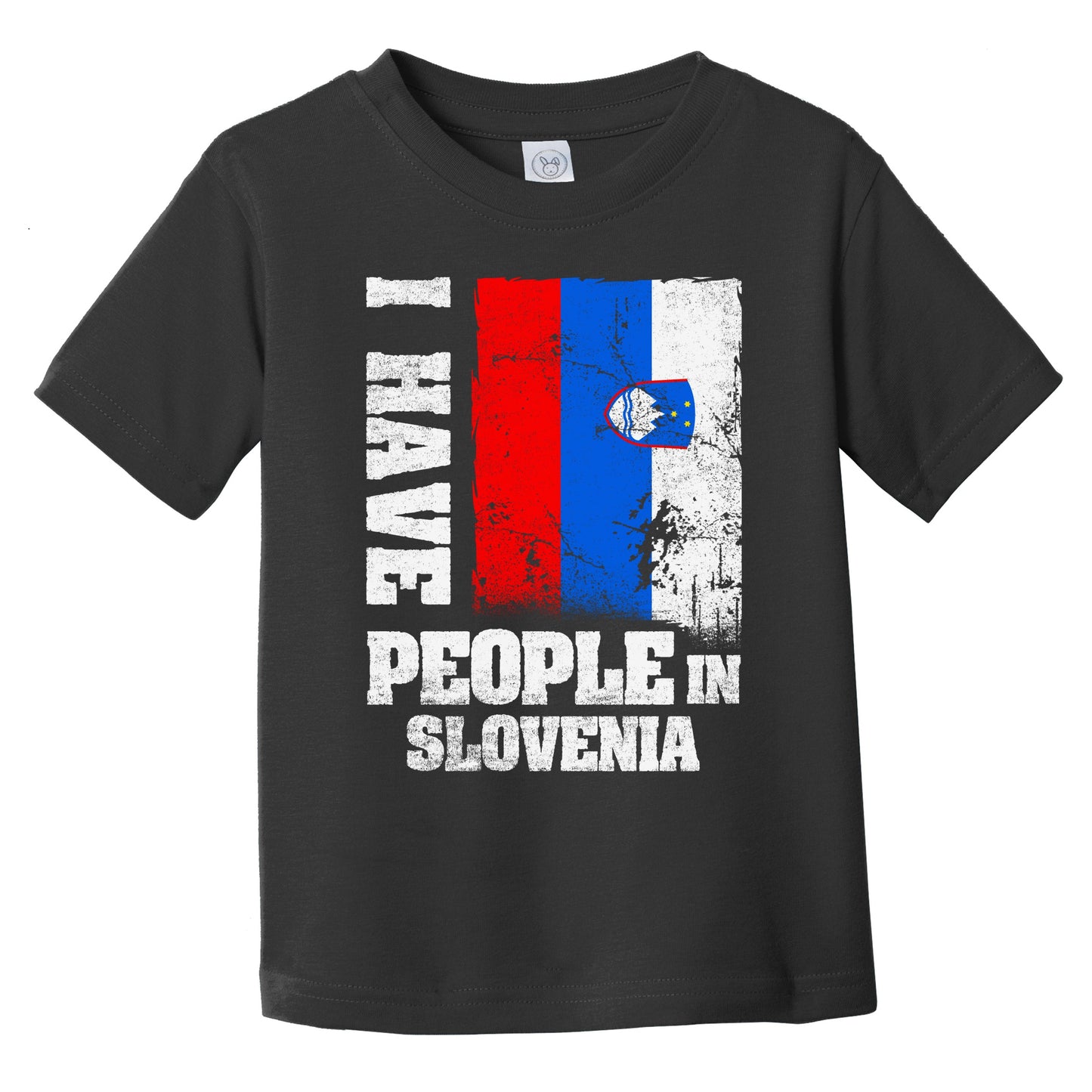 I Have People In Slovenia Slovenian Flag Infant Toddler T-Shirt
