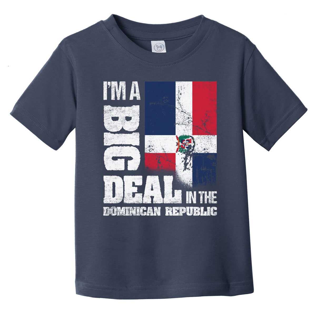 I'm A Big Deal In Dominican Republic Funny Dominican Flag Infant Toddler T-Shirt