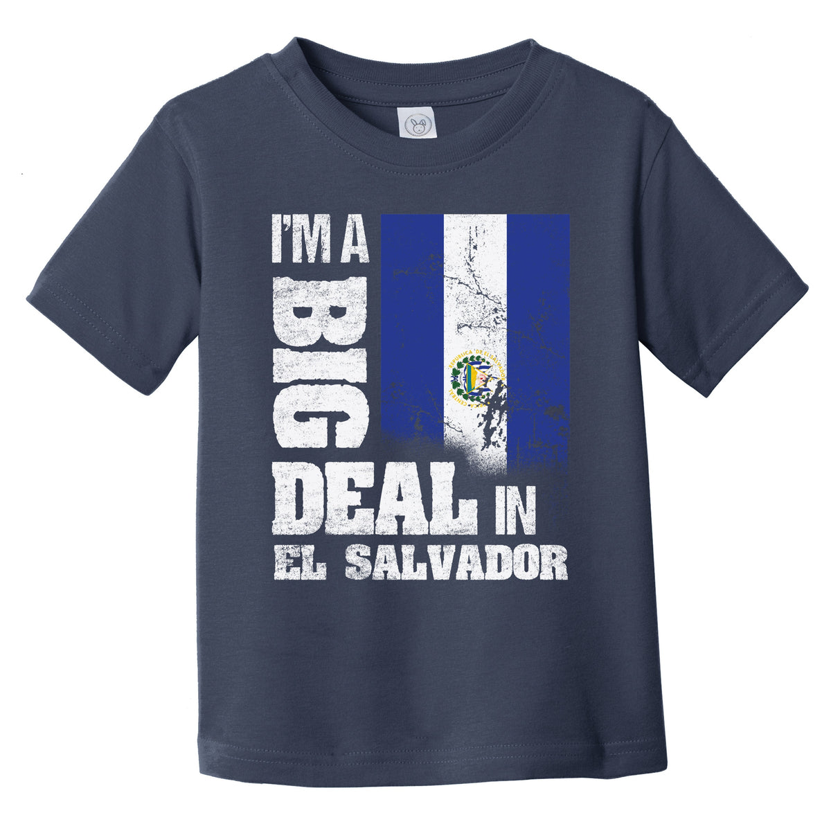 I'm A Big Deal In El Salvador Funny Salvadorian Flag Infant Toddler T-Shirt