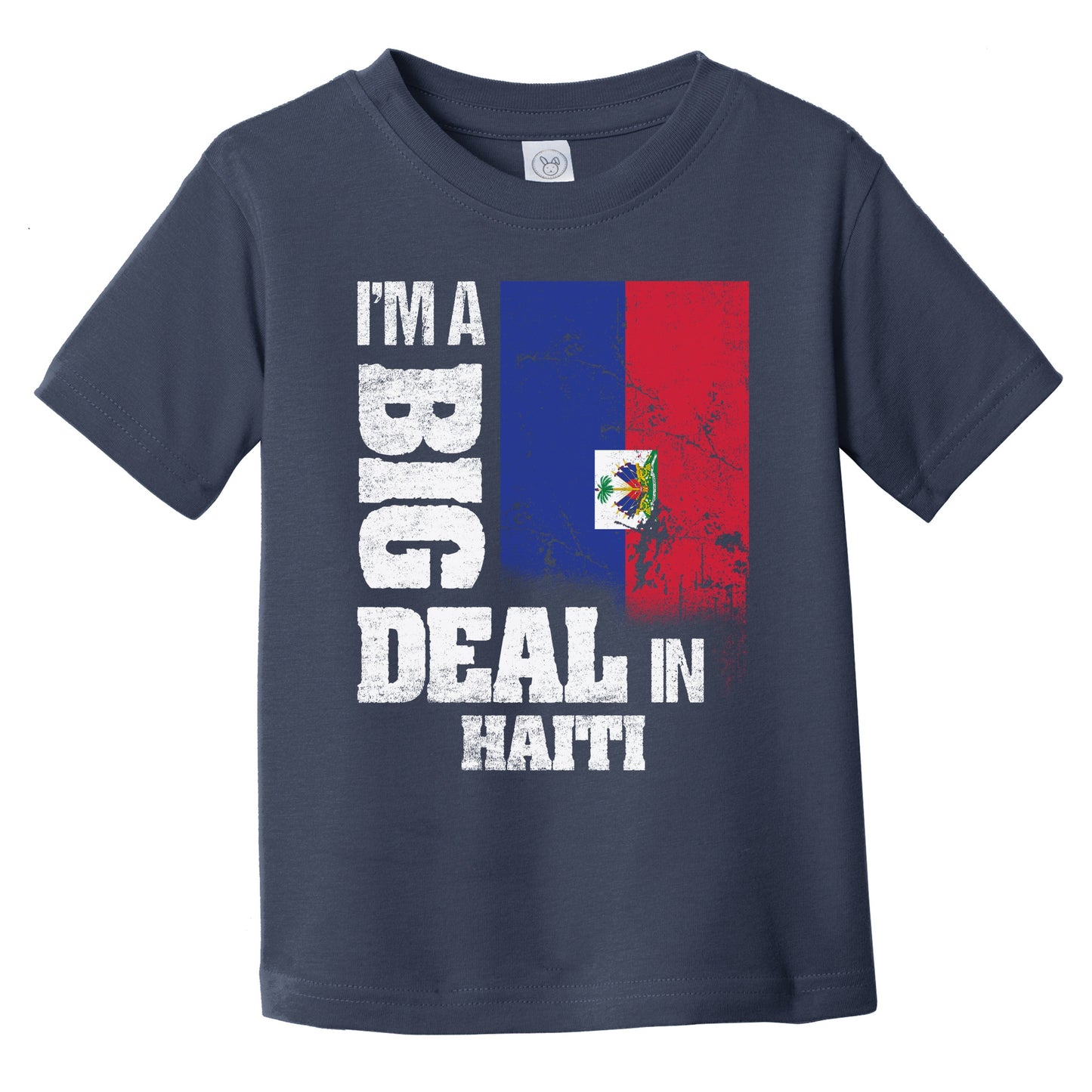 I'm A Big Deal In Haiti Funny Haitian Flag Infant Toddler T-Shirt