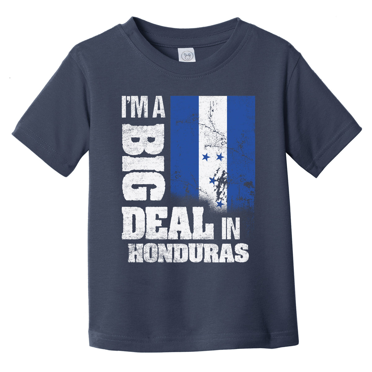 I'm A Big Deal In Honduras Funny Honduran Flag Infant Toddler T-Shirt