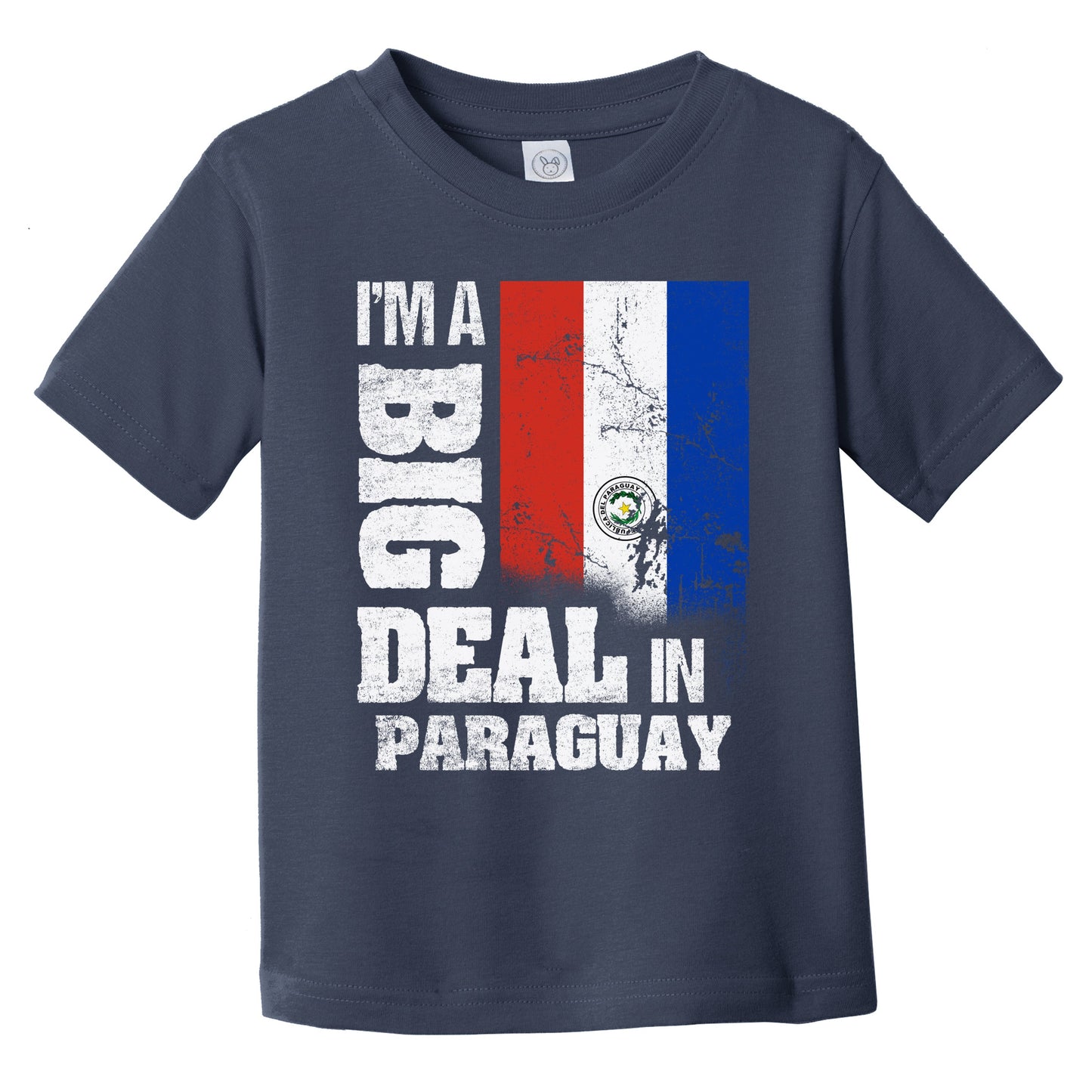 I'm A Big Deal In Paraguay Funny Paraguayan Flag Infant Toddler T-Shirt