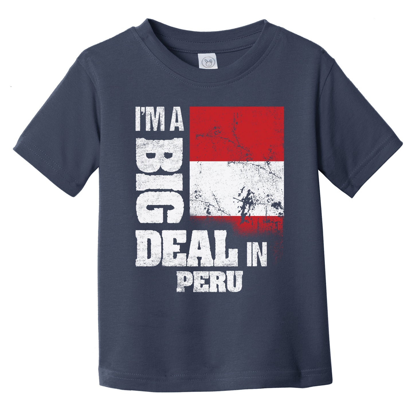 I'm A Big Deal In Peru Funny Peruvian Flag Infant Toddler T-Shirt