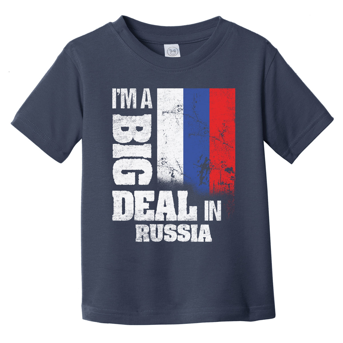 I'm A Big Deal In Russia Funny Russian Flag Infant Toddler T-Shirt