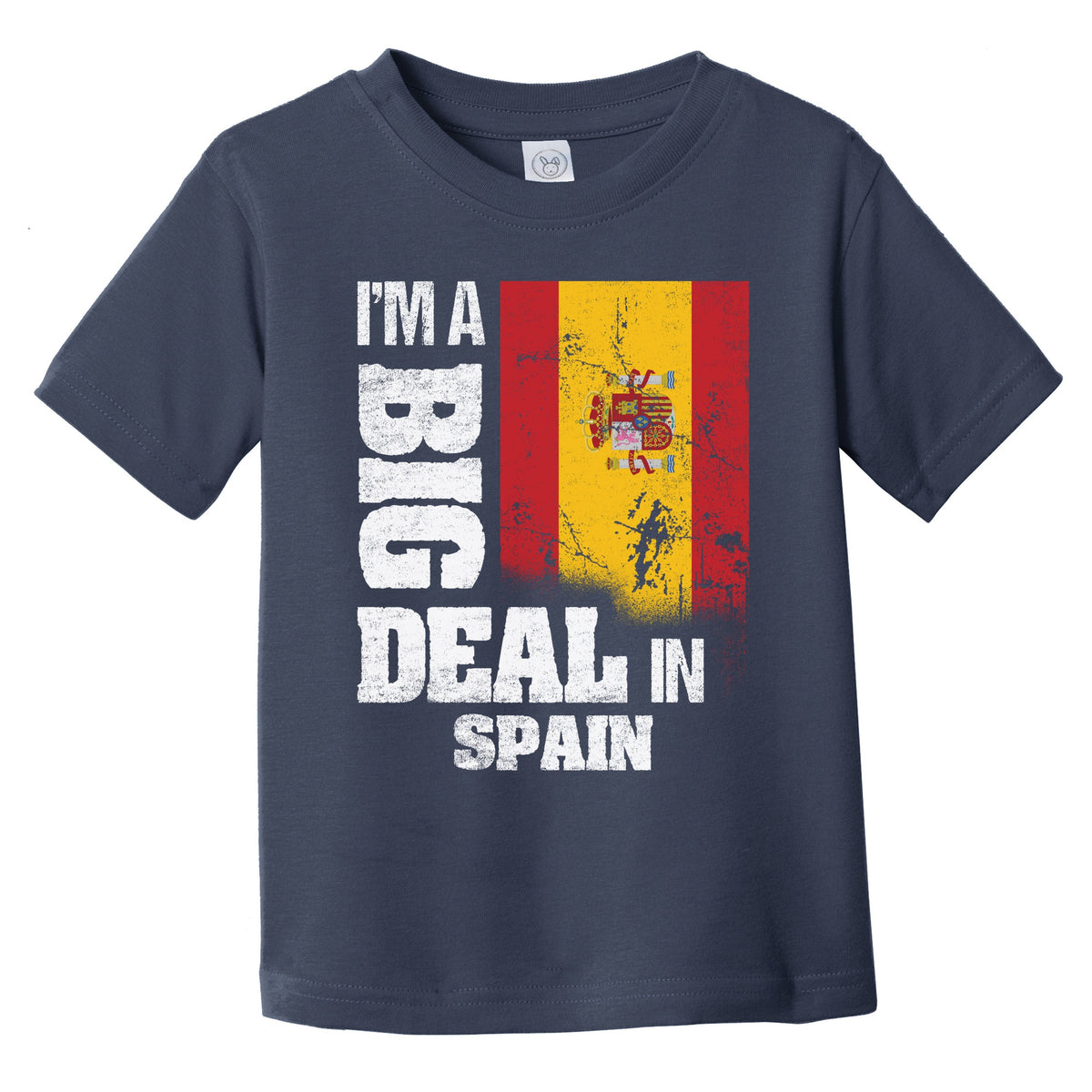 I'm A Big Deal In Spain Funny Spanish Flag Infant Toddler T-Shirt