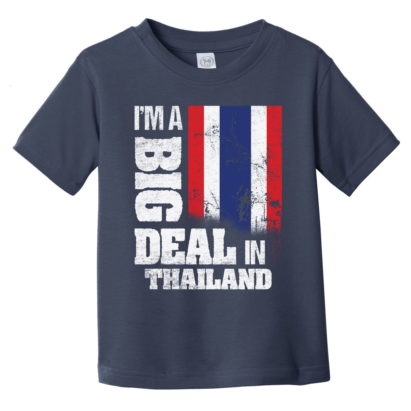 I'm A Big Deal In Thailand Funny Thai Flag Infant Toddler T-Shirt