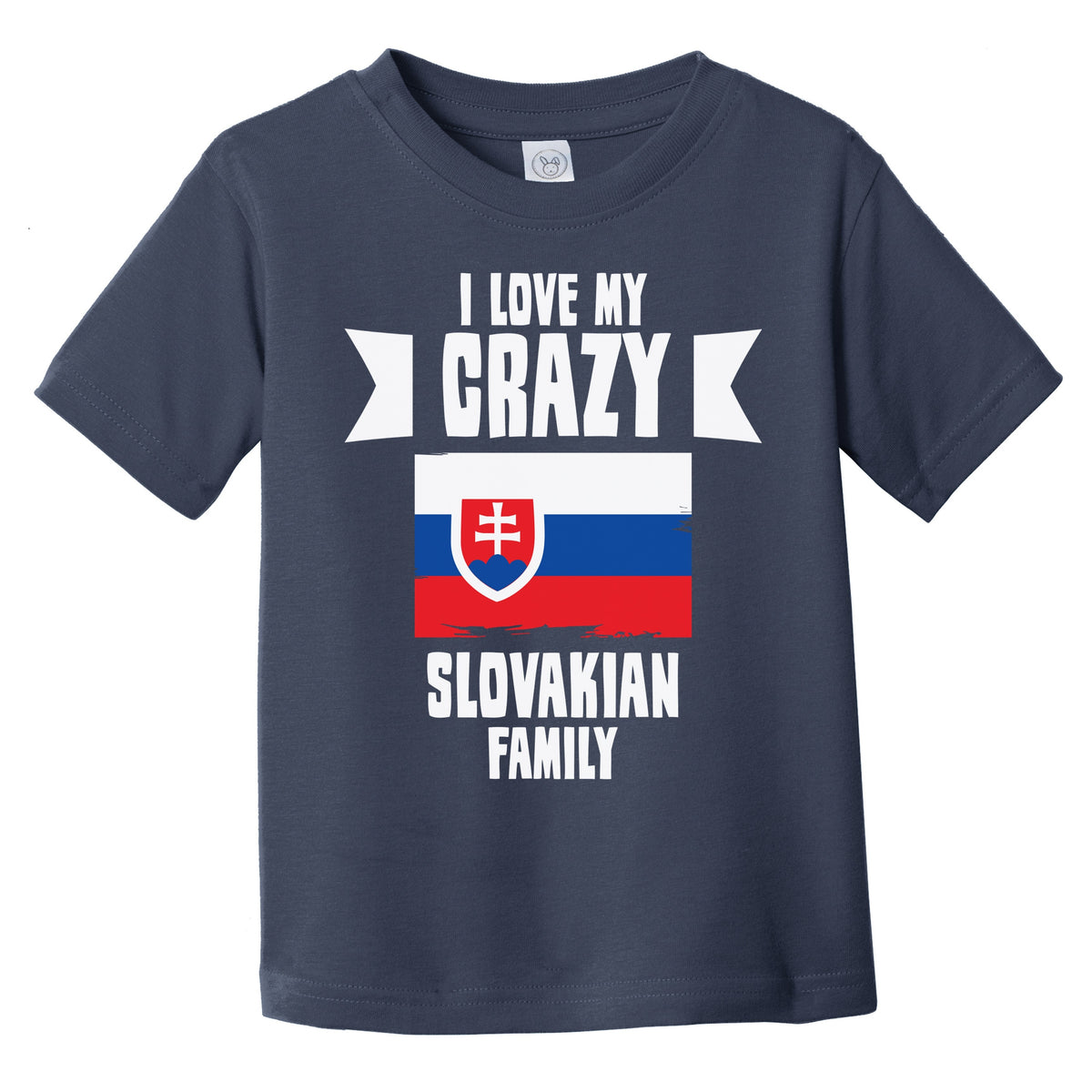 I Love My Crazy Slovakian Family Funny Slovakia Flag Infant Toddler T-Shirt