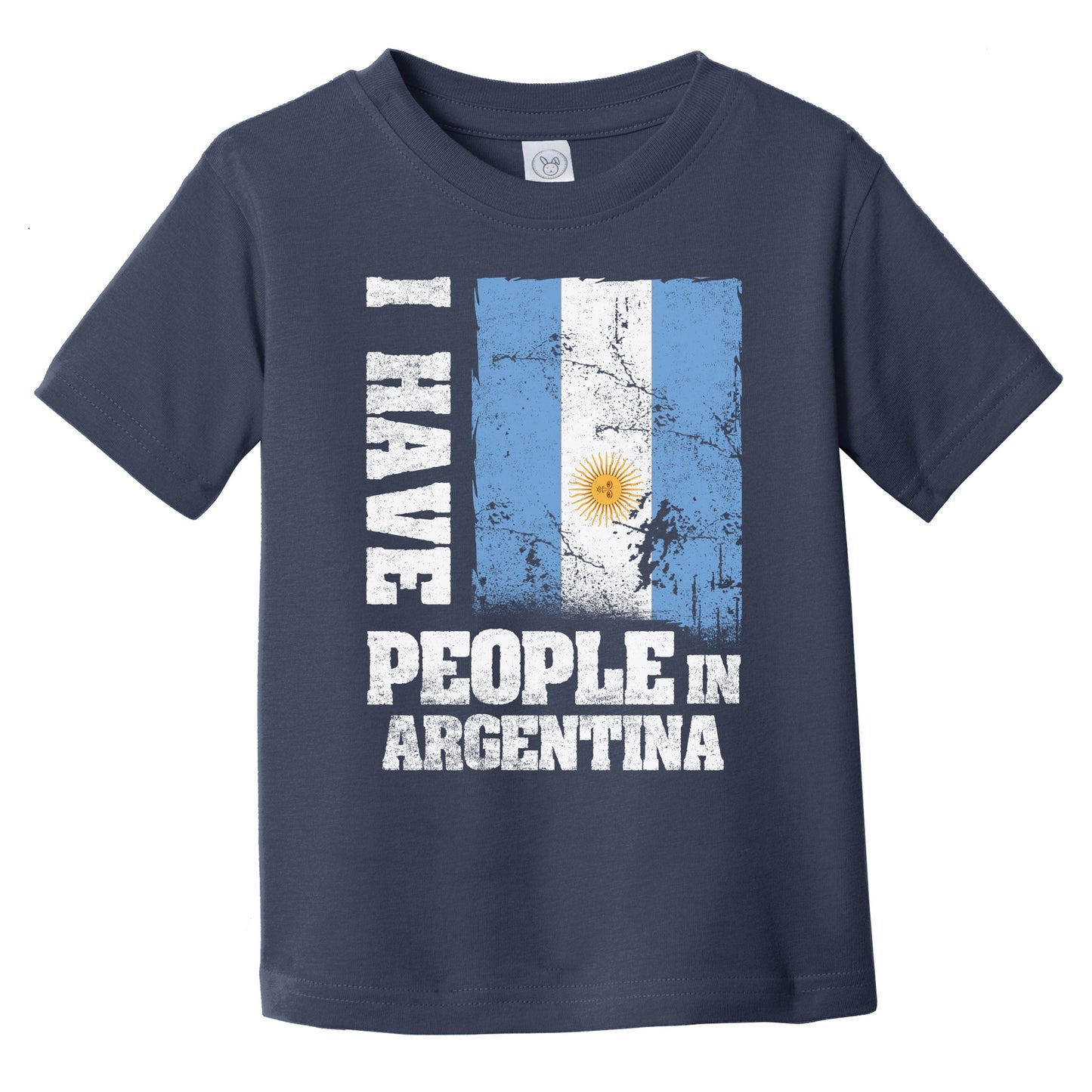 I Have People In Argentina Argentinian Flag Infant Toddler T-Shirt