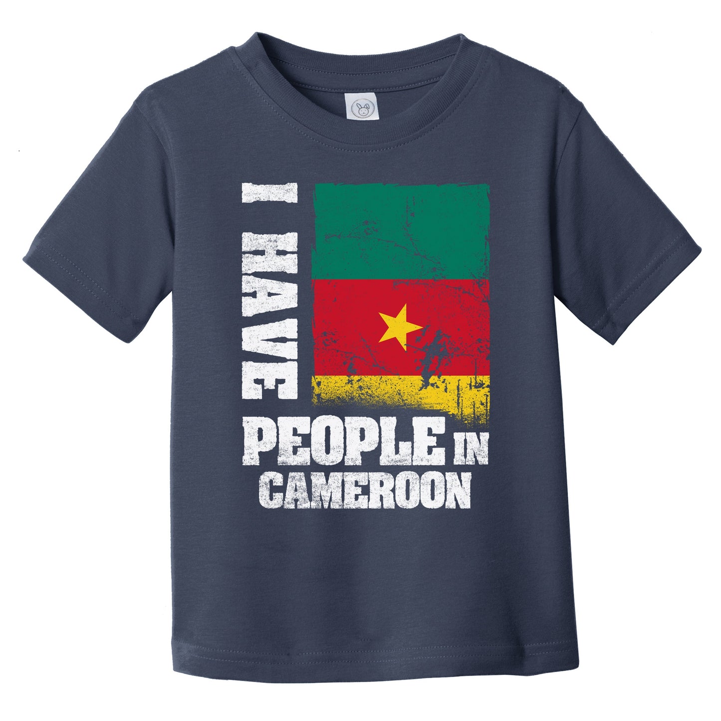 I Have People In Cameroon Cameroonian Flag Infant Toddler T-Shirt