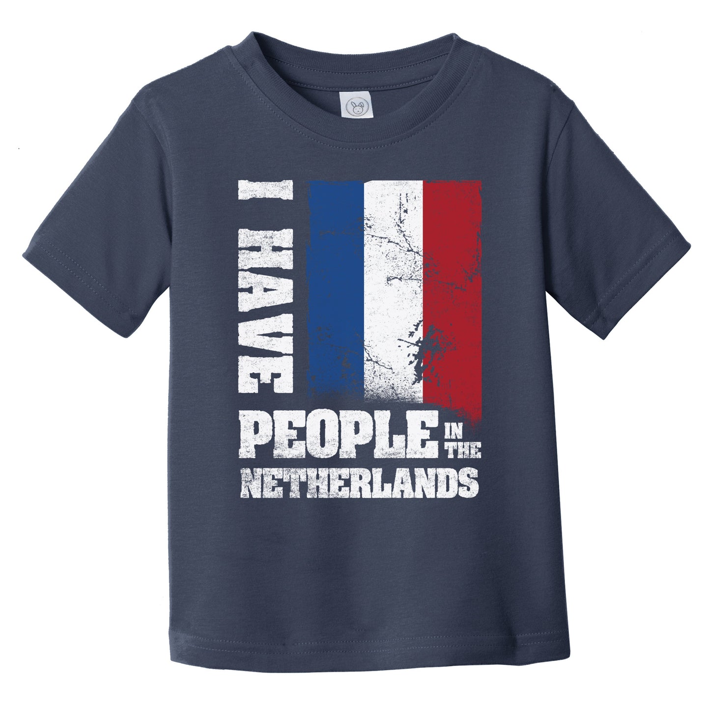 I Have People In the Netherlands Dutch Flag Infant Toddler T-Shirt