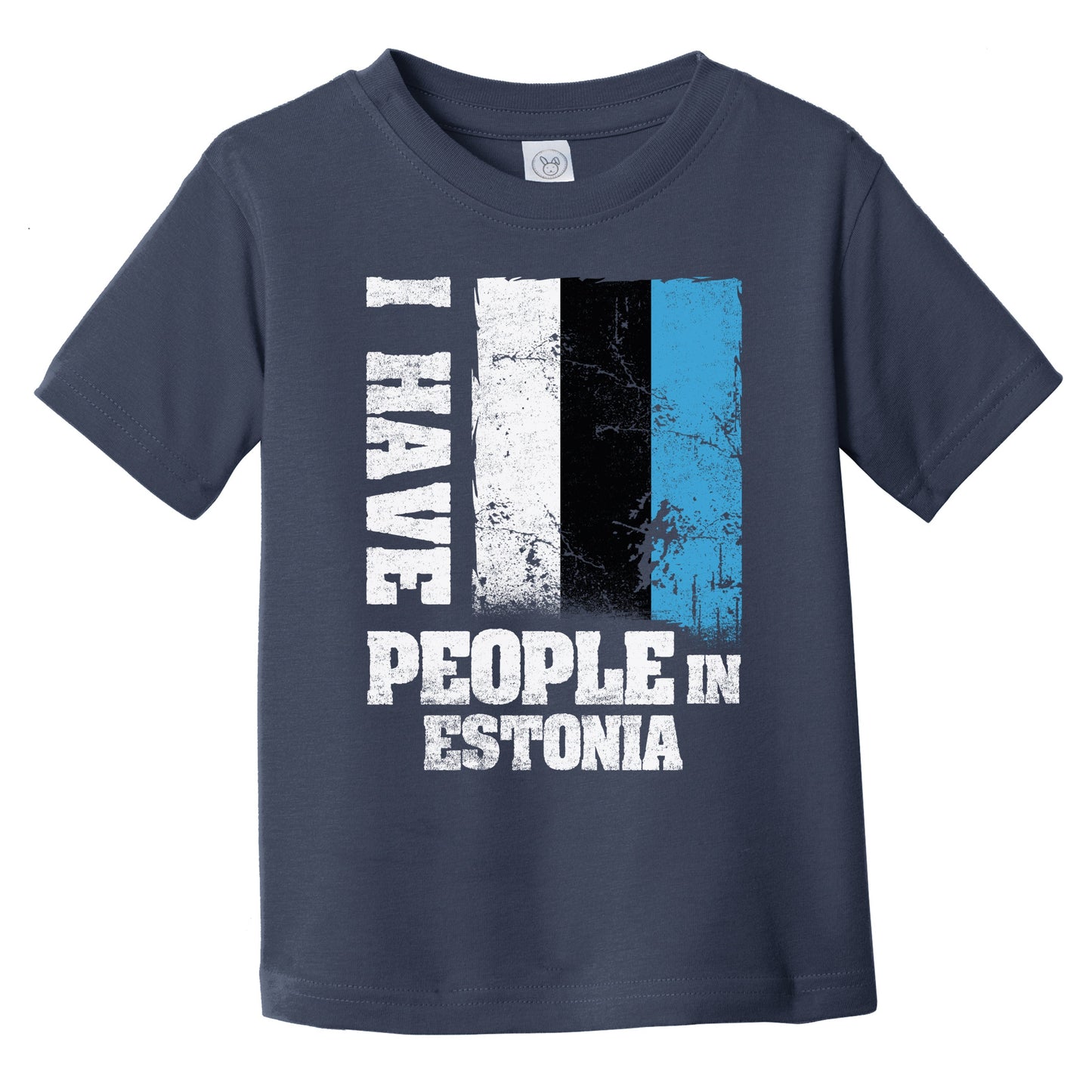 I Have People In Estonia Estonian Flag Infant Toddler T-Shirt