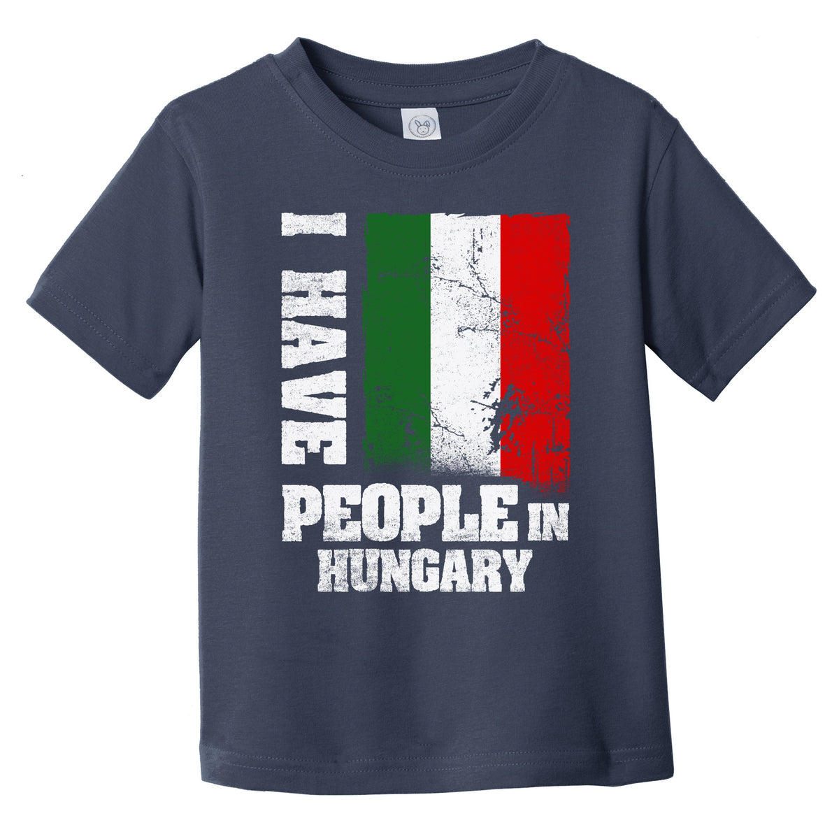 I Have People In Hungary Hungarian Flag Infant Toddler T-Shirt