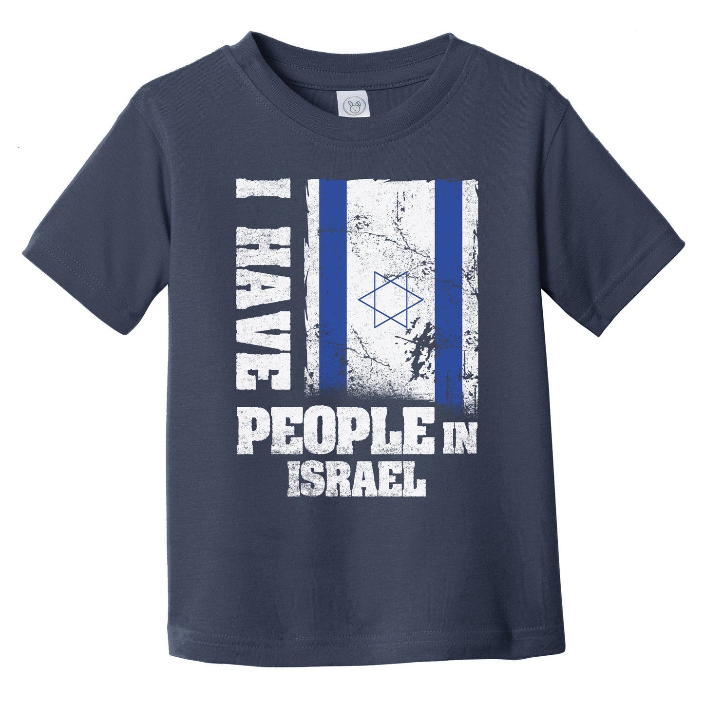 I Have People In Israel Israeli Flag Infant Toddler T-Shirt