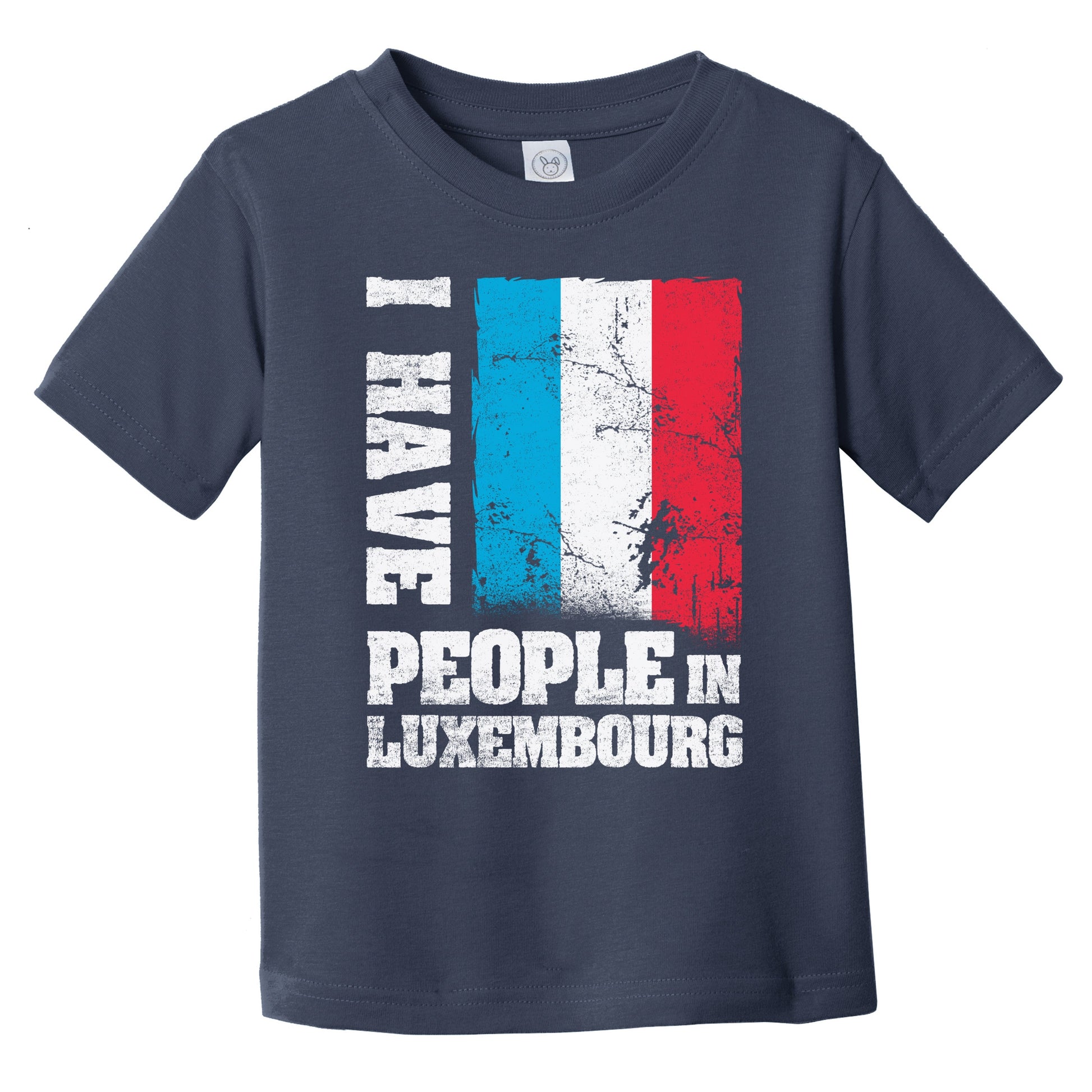 I Have People In Luxembourg Luxembourgish Flag Infant Toddler T-Shirt
