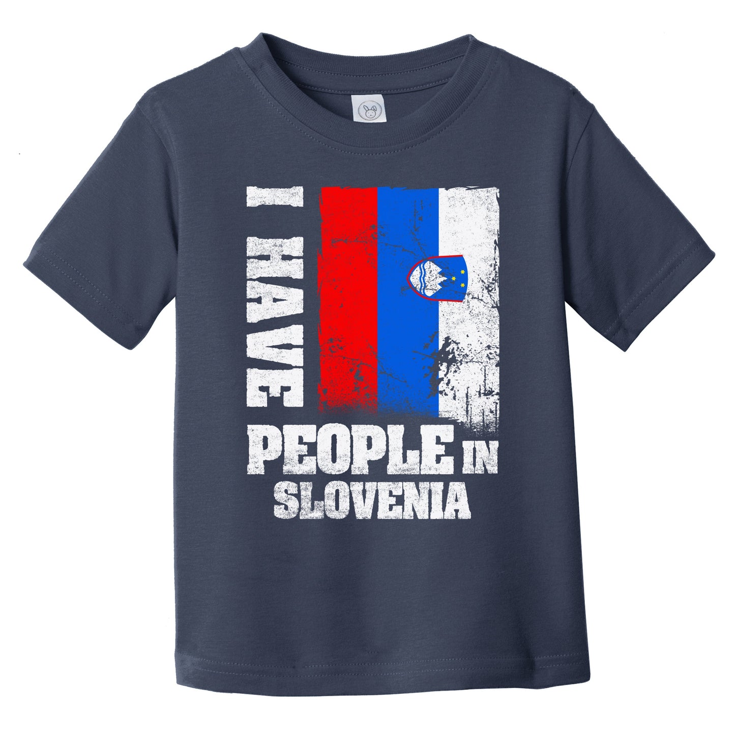 I Have People In Slovenia Slovenian Flag Infant Toddler T-Shirt