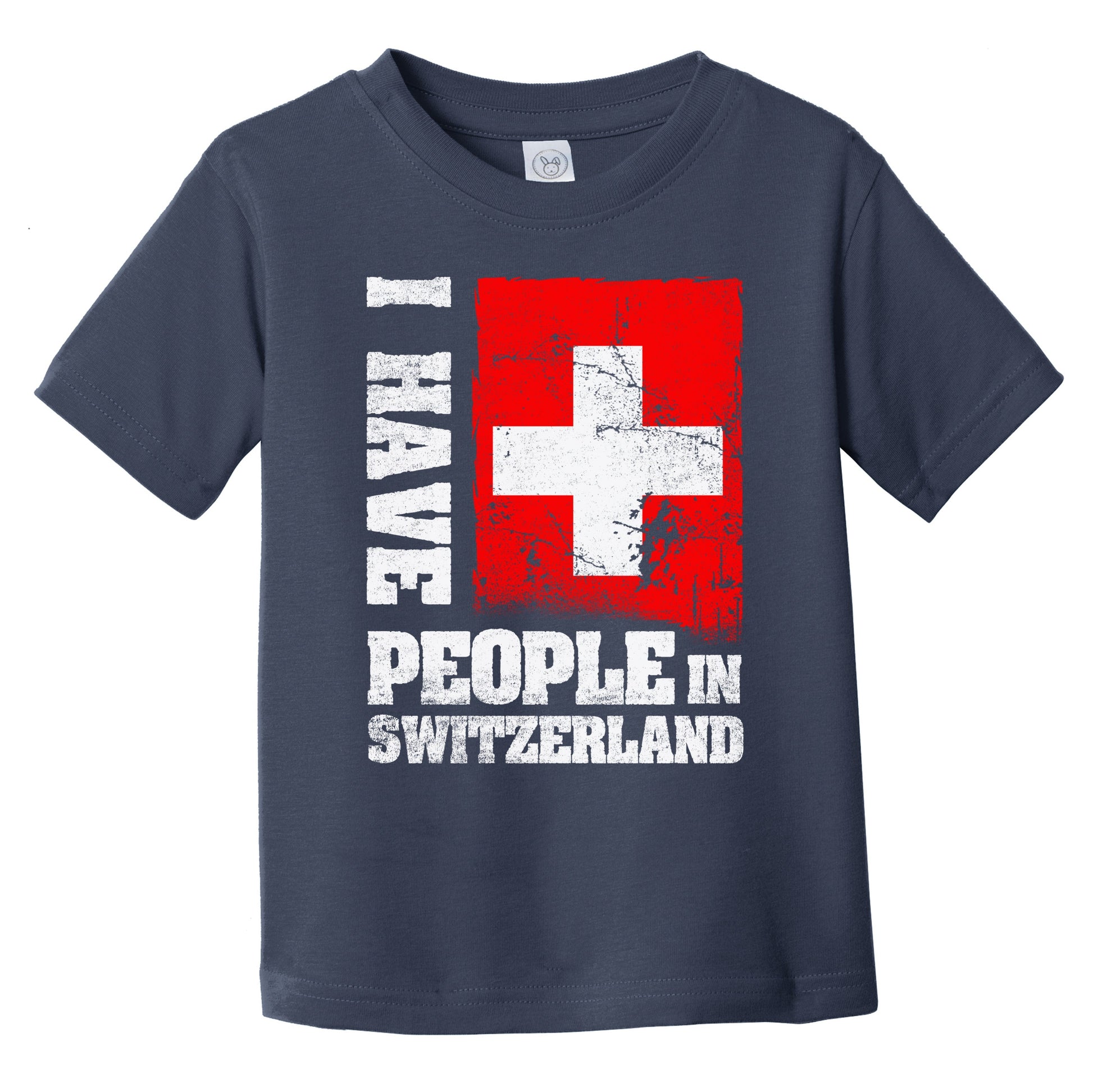 I Have People In Switzerland Swiss Flag Infant Toddler T-Shirt