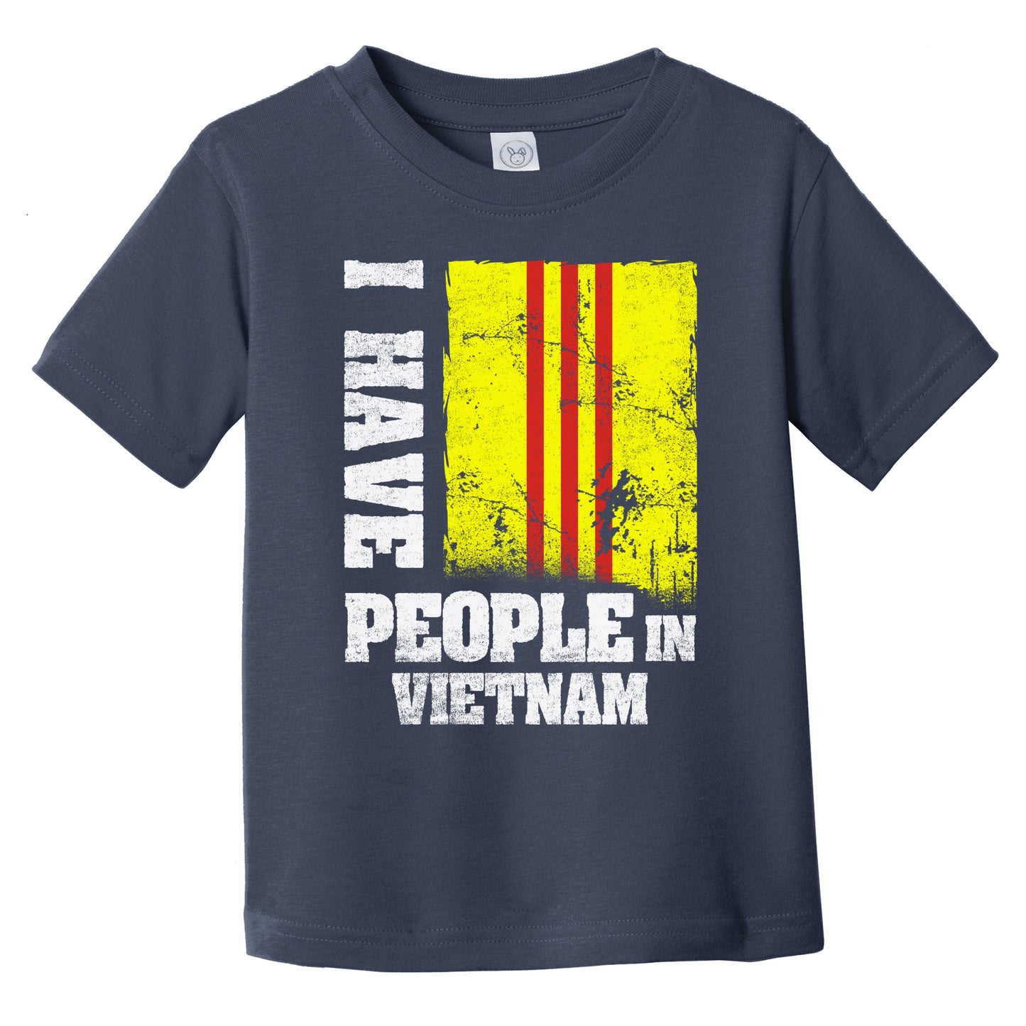 I Have People In Vietnam South Vietnamese Flag Infant Toddler T-Shirt