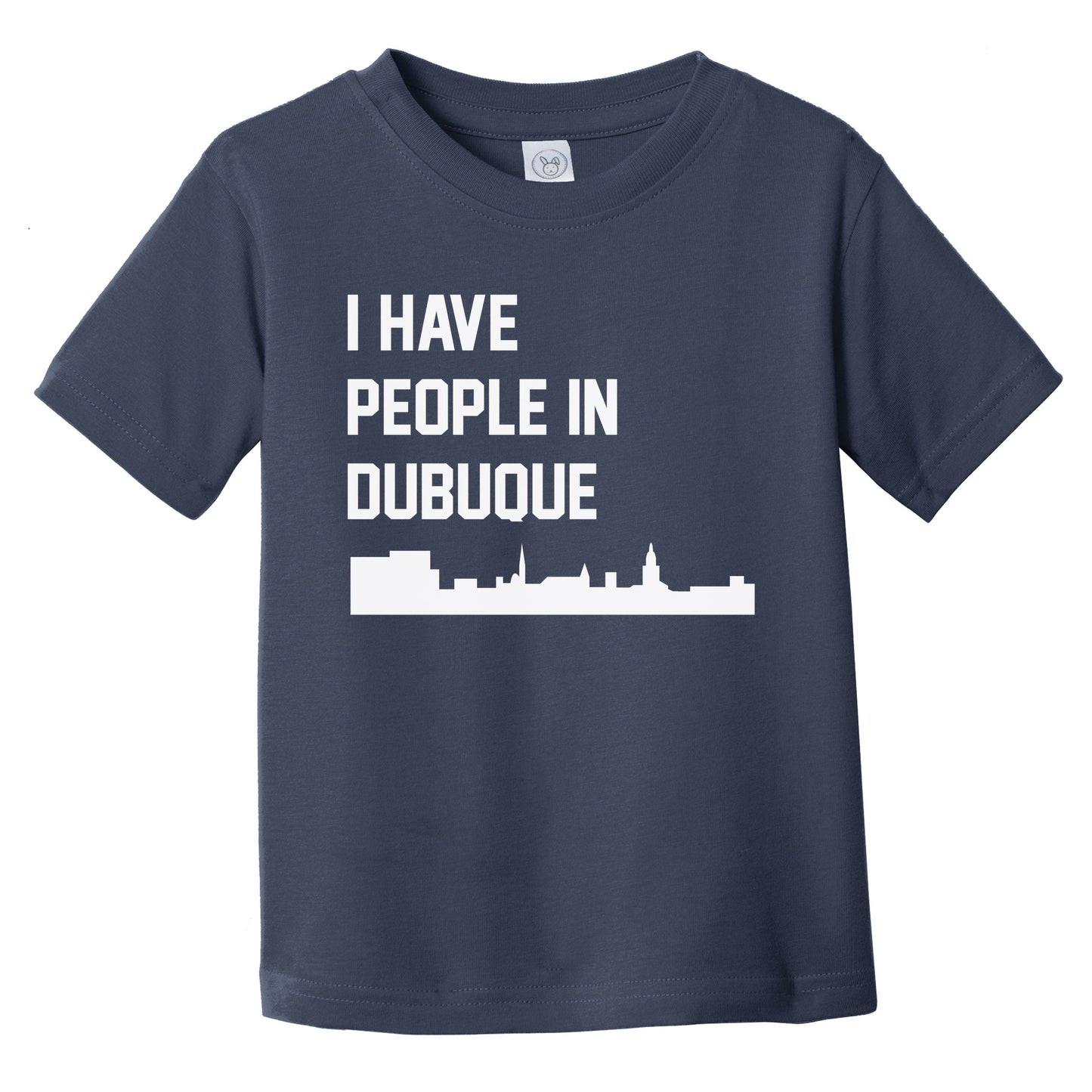 I Have People In Dubuque Iowa Skyline Infant Toddler T-Shirt