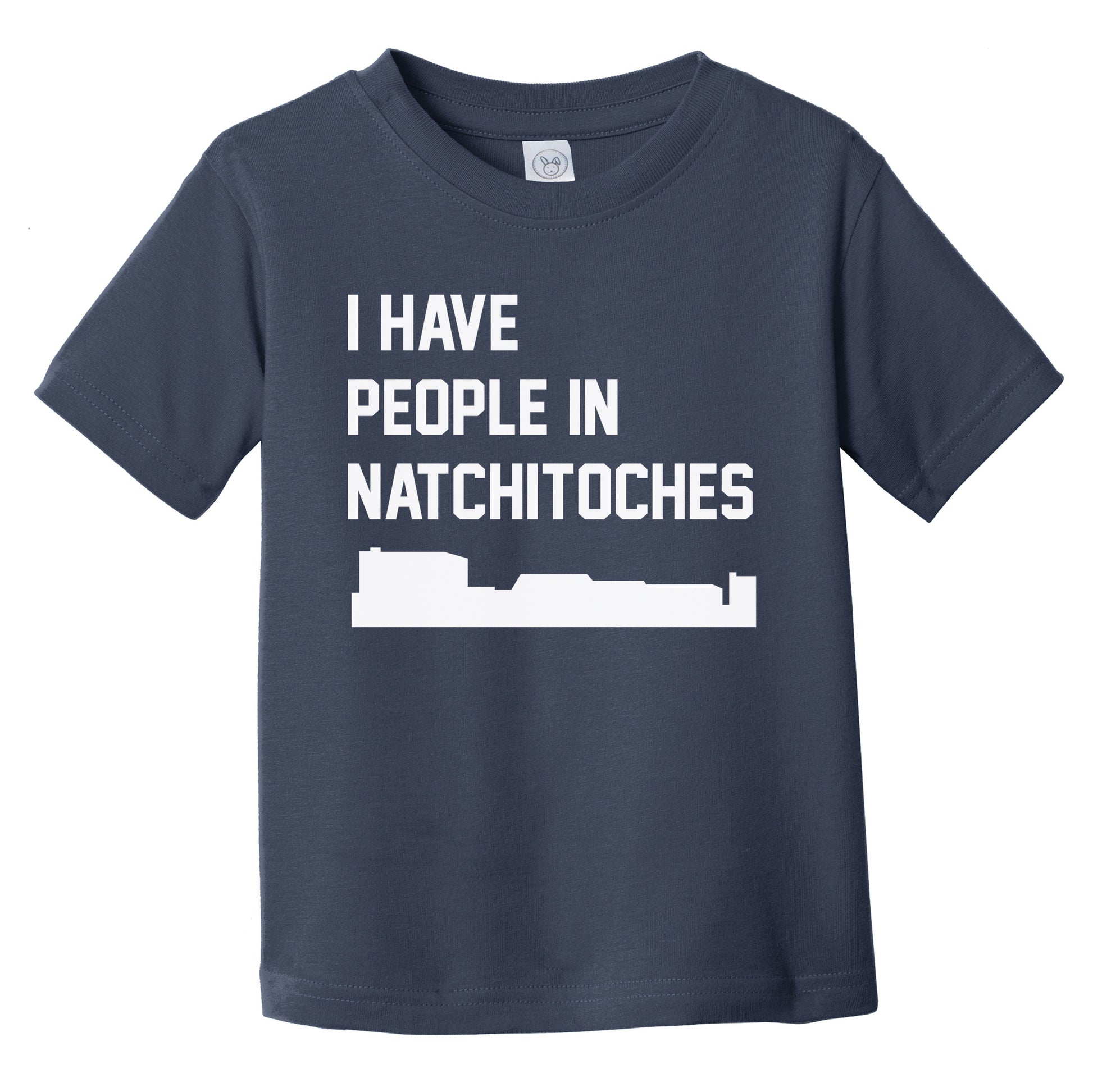 I Have People In Natchitoches Louisiana Skyline Infant Toddler T-Shirt