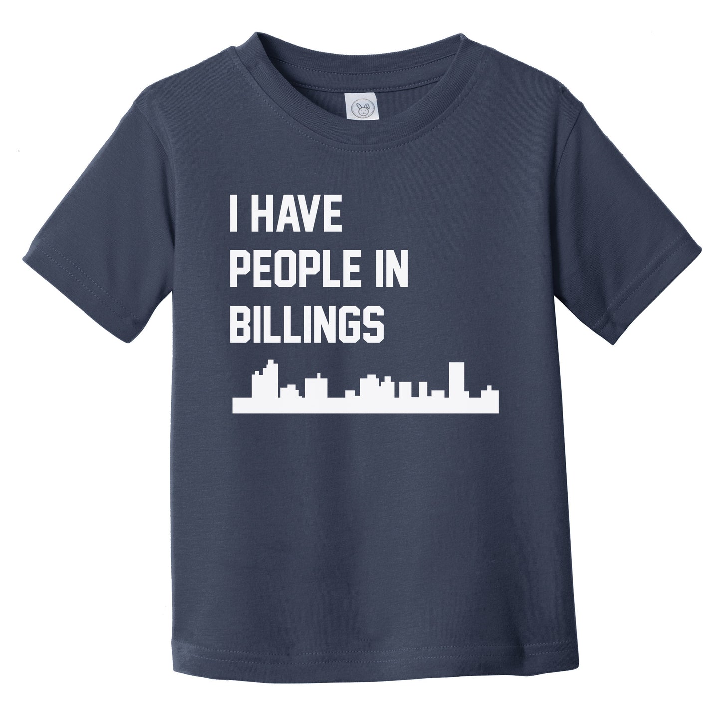 I Have People In Billings Montana Skyline Infant Toddler T-Shirt