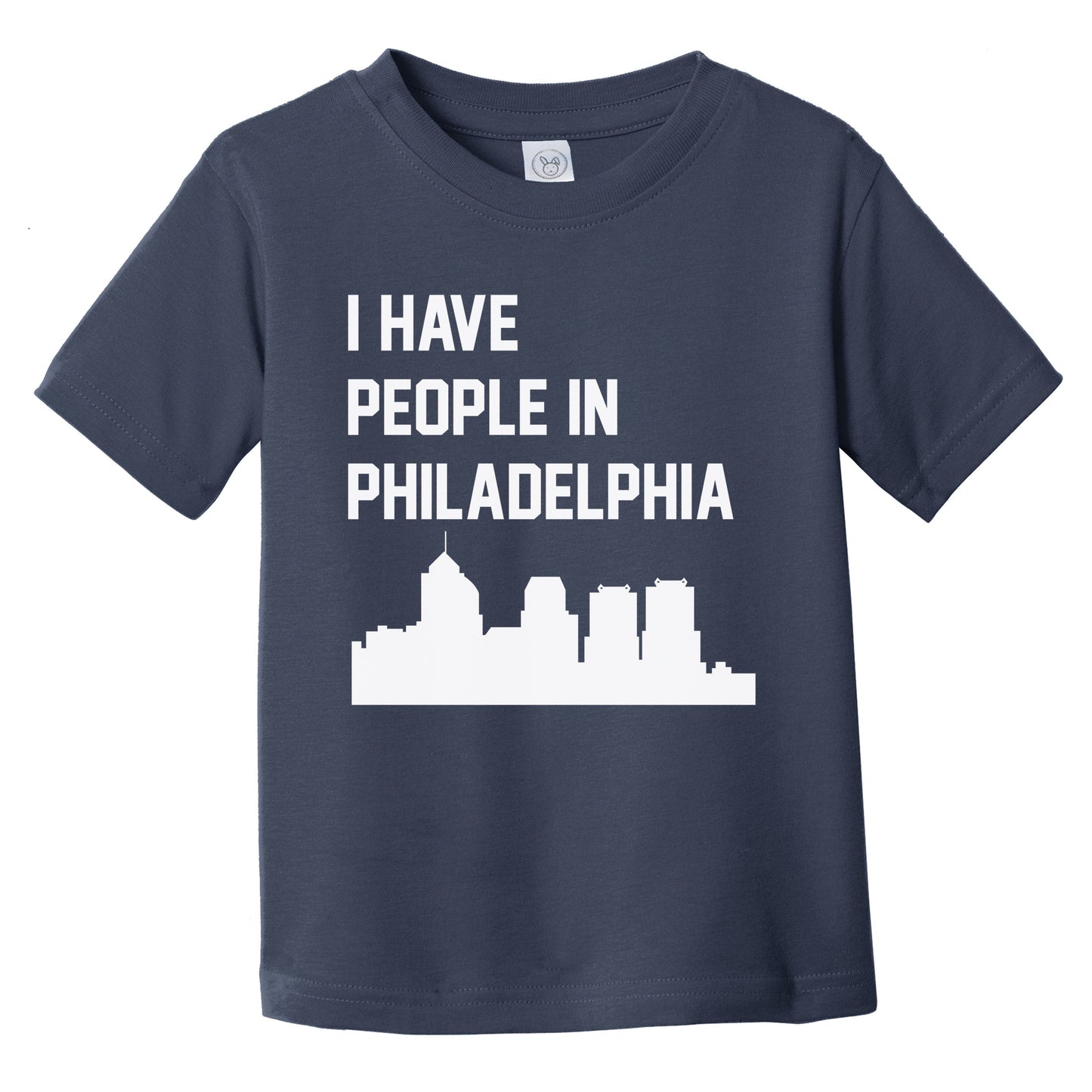 I Have People In Philadelphia Pennsylvania Skyline Infant Toddler T-Shirt