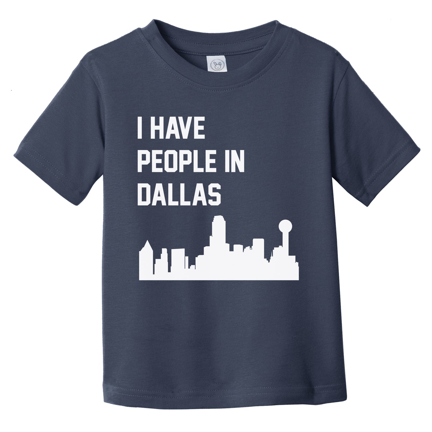 I Have People In Dallas Texas Skyline Infant Toddler T-Shirt