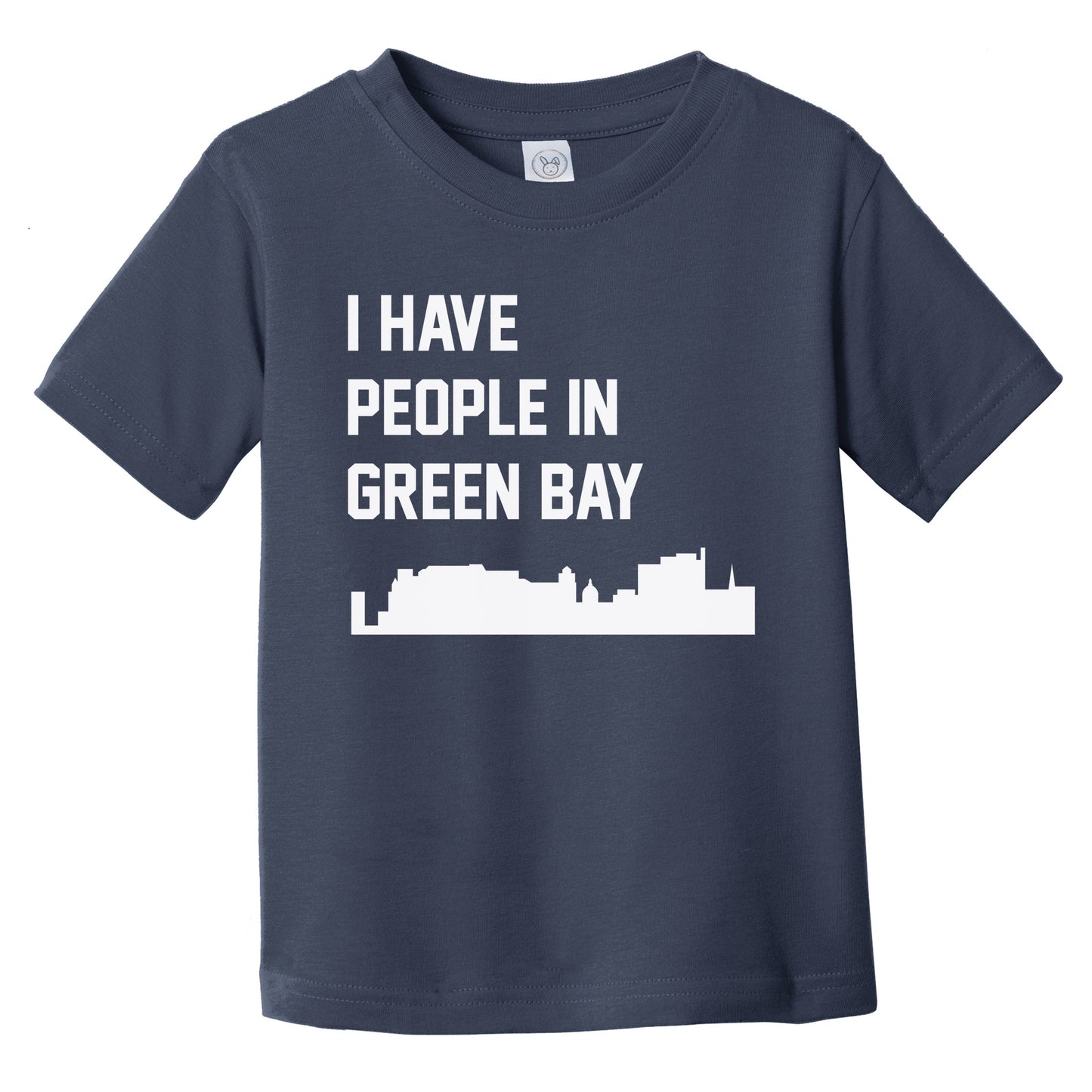 I Have People In Green Bay Wisconsin Skyline Infant Toddler T-Shirt