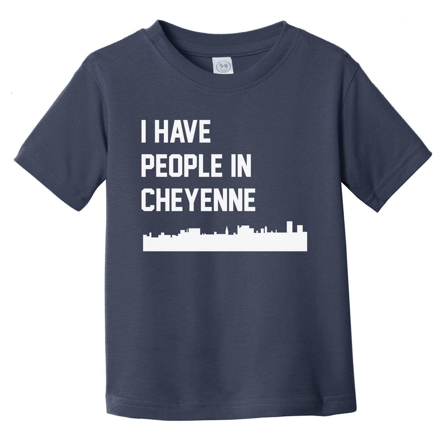 I Have People In Cheyenne Wyoming Skyline Infant Toddler T-Shirt