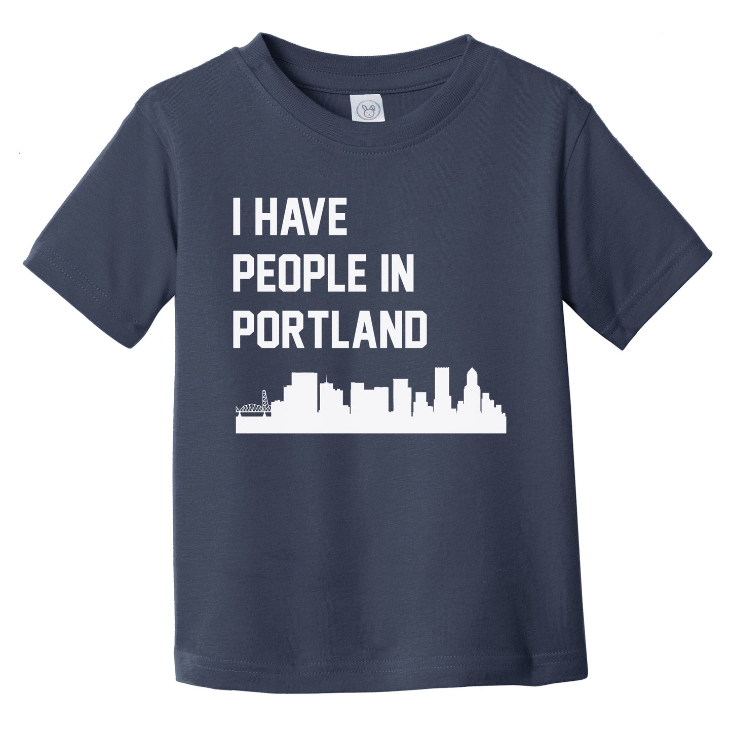 I Have People In Portland Oregon Skyline Infant Toddler T-Shirt