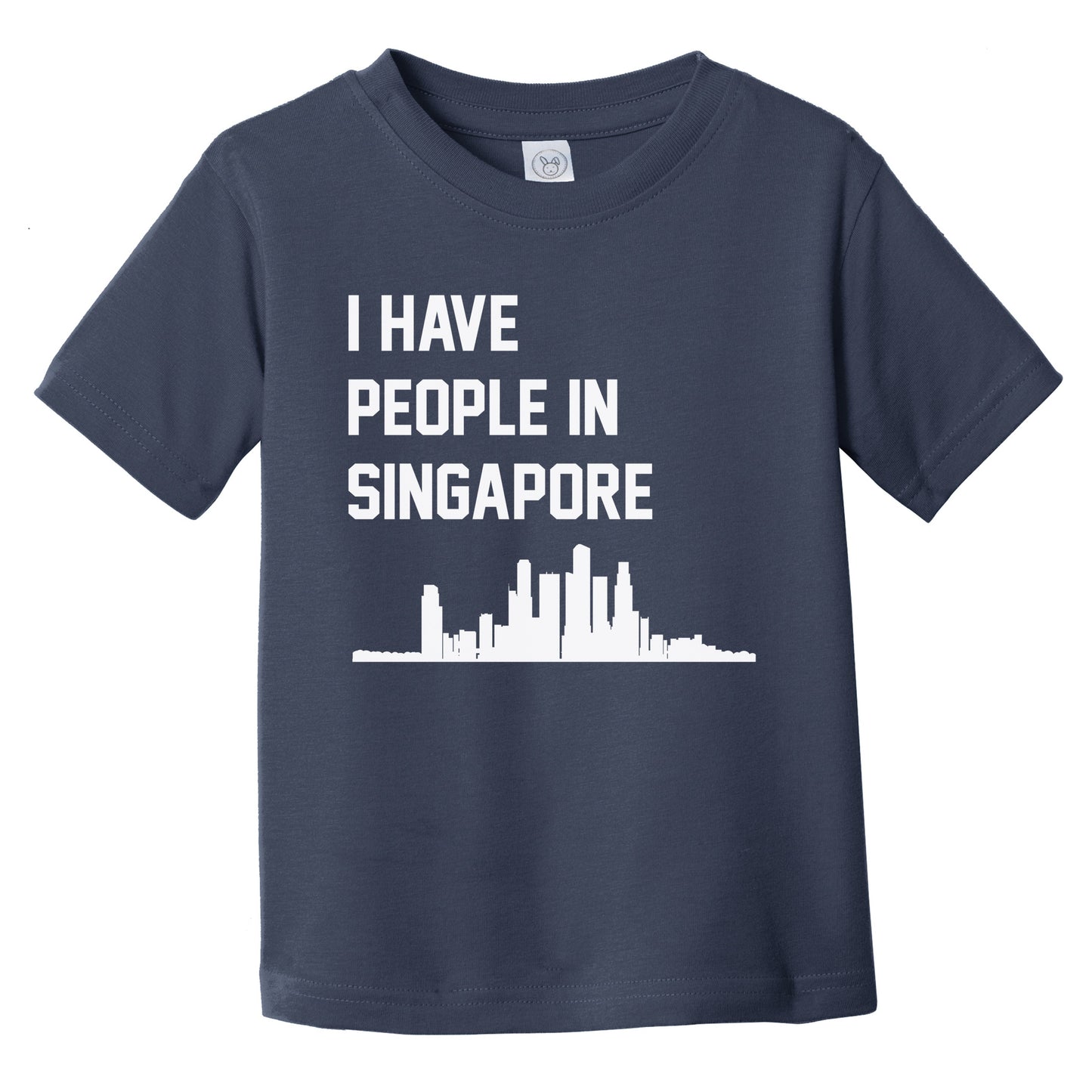 I Have People In Singapore Skyline Infant Toddler T-Shirt