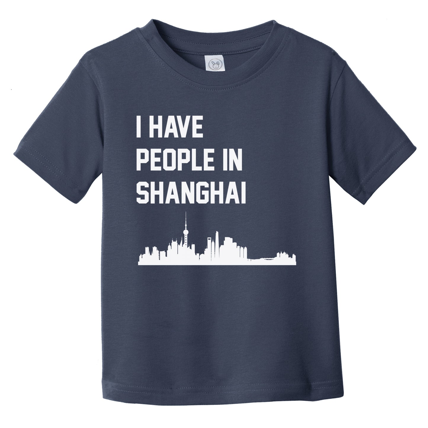 I Have People In Shanghai China Skyline Infant Toddler T-Shirt