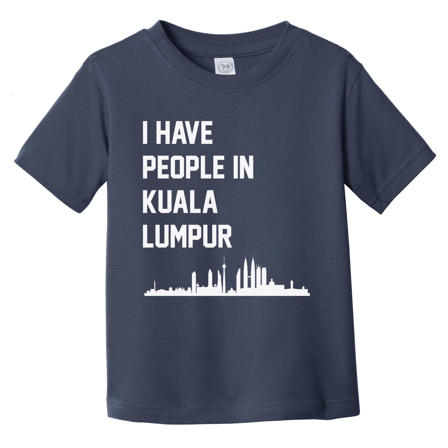 I Have People In Kuala Lumpur Malaysia Skyline Infant Toddler T-Shirt