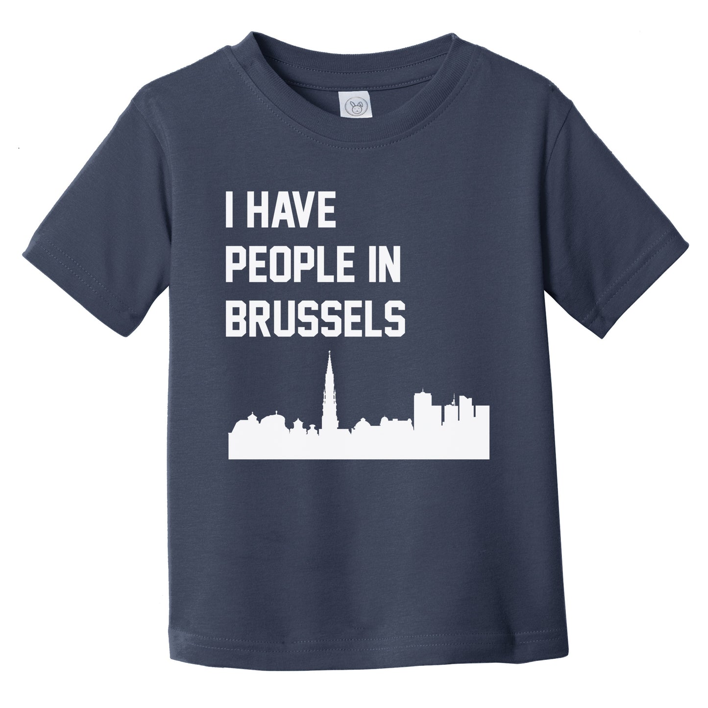 I Have People In Brussels Belgium Skyline Infant Toddler T-Shirt