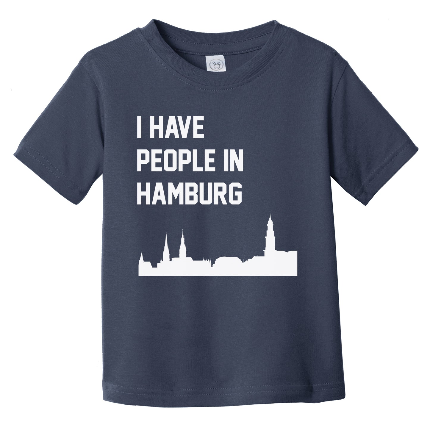 I Have People In Hamburg Germany Skyline Infant Toddler T-Shirt