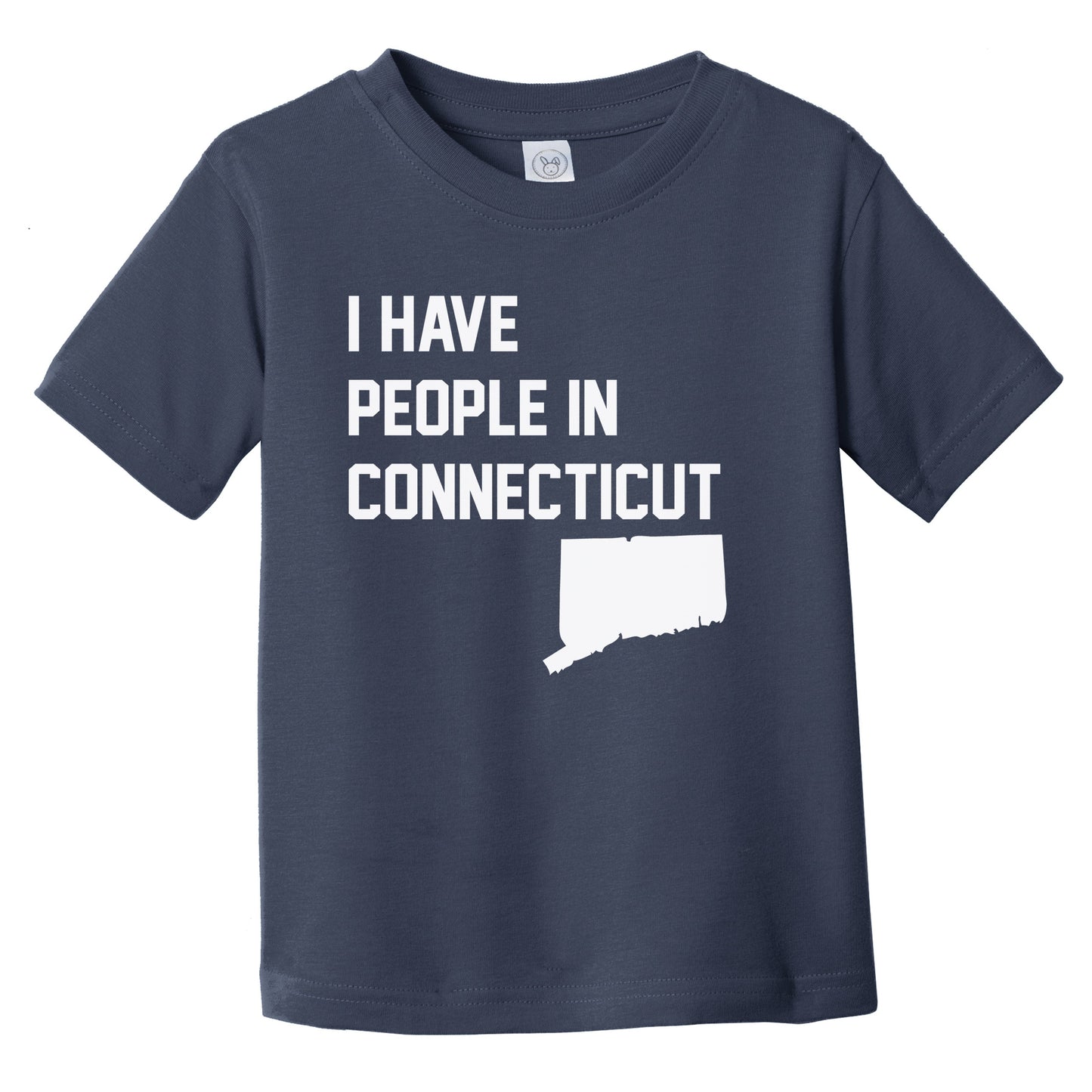 I Have People In Connecticut Infant Toddler T-Shirt