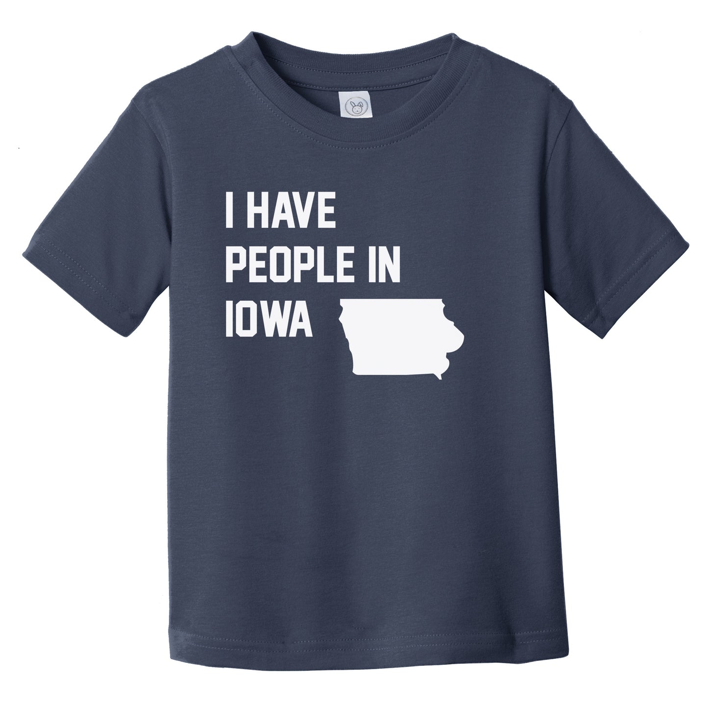 I Have People In Iowa Infant Toddler T-Shirt