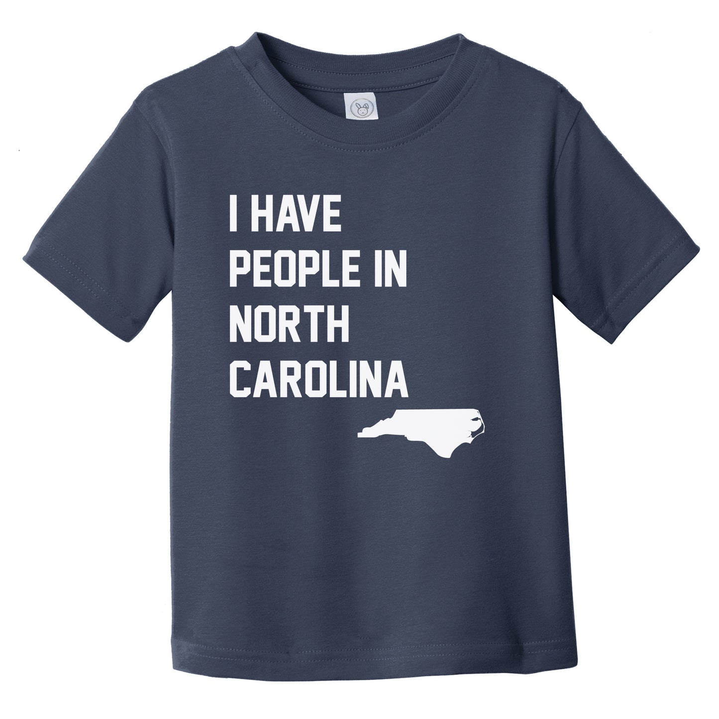 I Have People In North Carolina Infant Toddler T-Shirt
