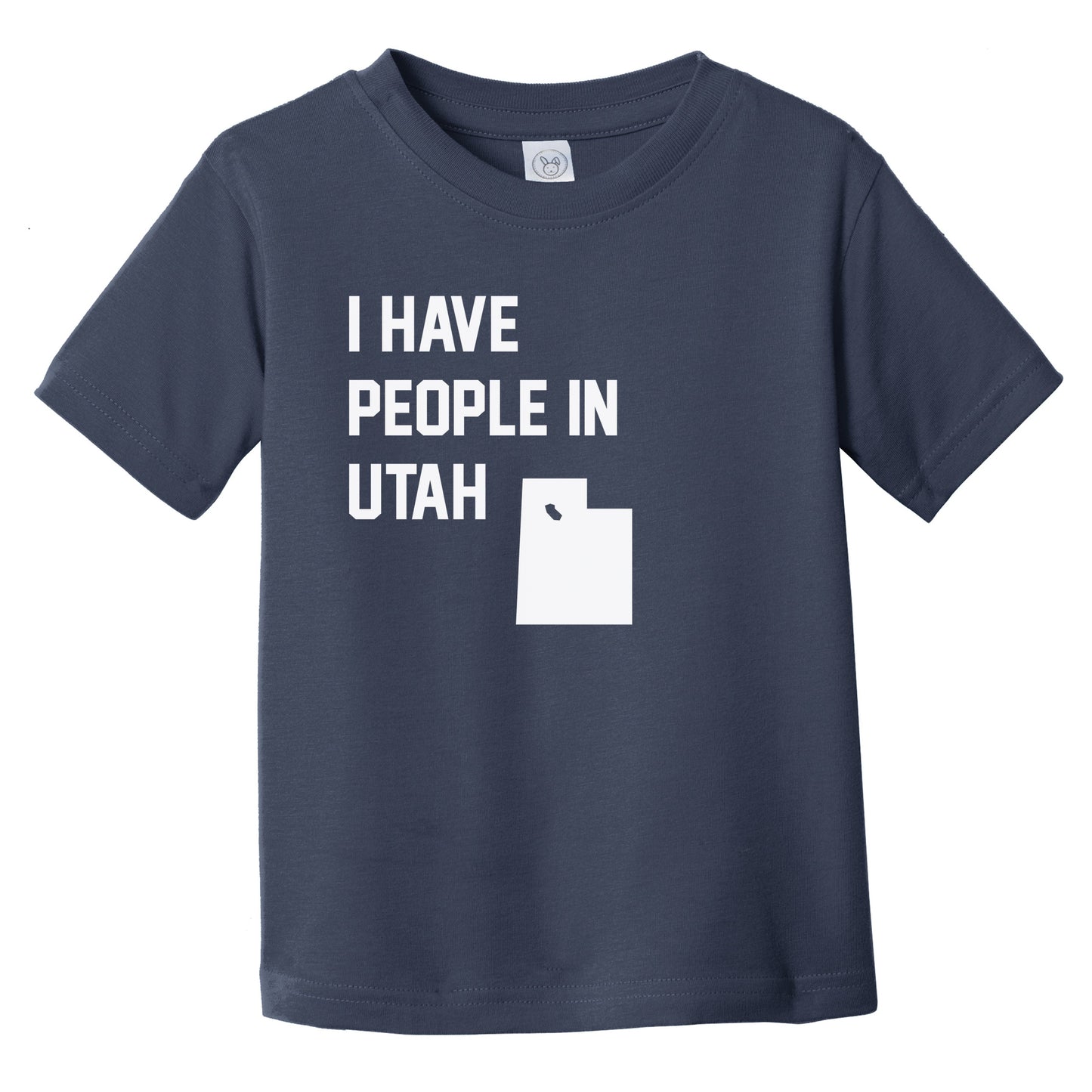 I Have People In Utah Infant Toddler T-Shirt