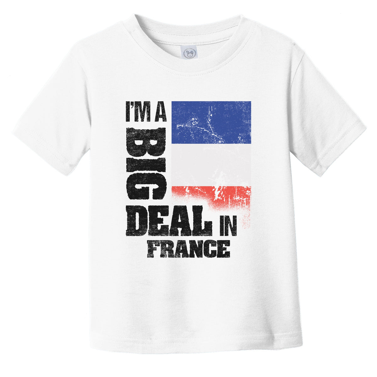 I'm A Big Deal In France Funny French Flag Infant Toddler T-Shirt