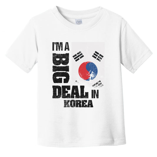 I'm A Big Deal In Korea Funny Korean Flag Infant Toddler T-Shirt
