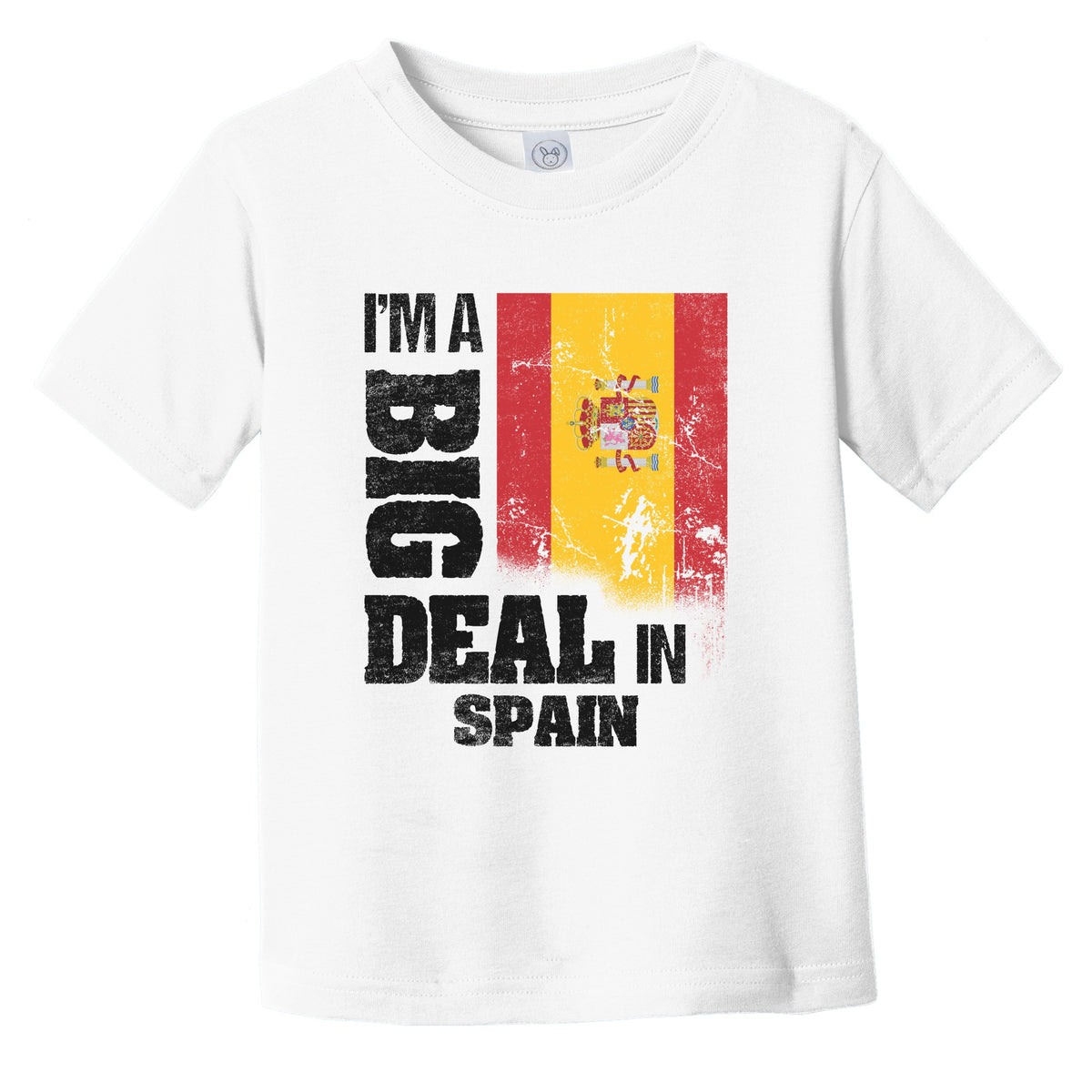 I'm A Big Deal In Spain Funny Spanish Flag Infant Toddler T-Shirt