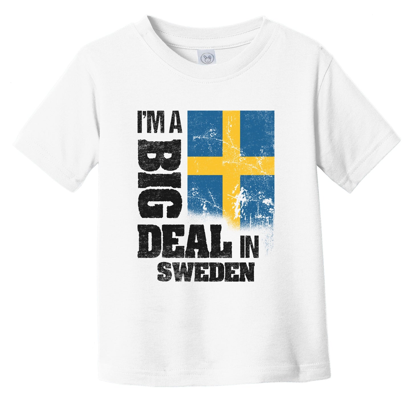 I'm A Big Deal In Sweden Funny Swedish Flag Infant Toddler T-Shirt