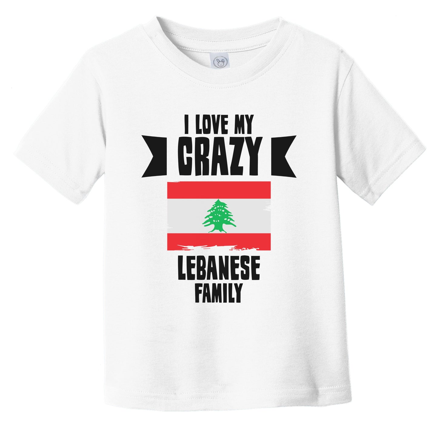 I Love My Crazy Lebanese Family Funny Lebanon Flag Infant Toddler T-Shirt
