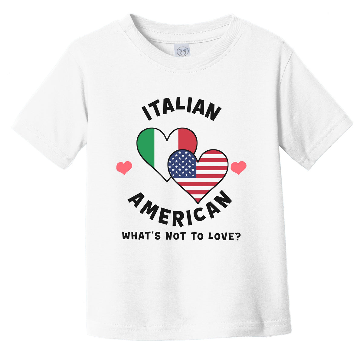 Italian American What's Not To Love Heart Flags Infant Toddler T-Shirt