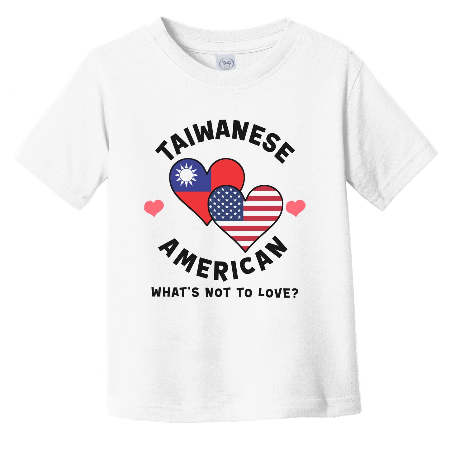 Taiwanese American What's Not To Love Heart Flags Infant Toddler T-Shirt