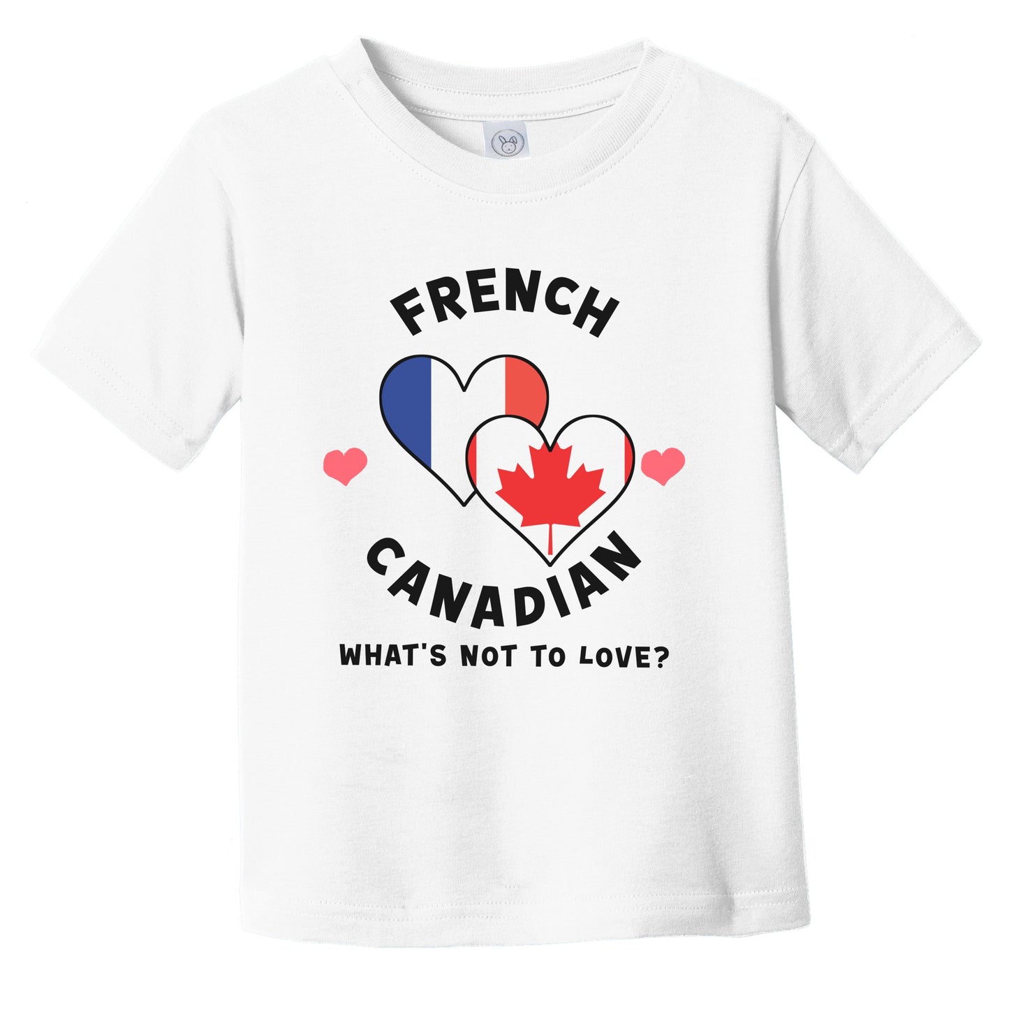 French Canadian What's Not To Love Heart Flags Infant Toddler T-Shirt